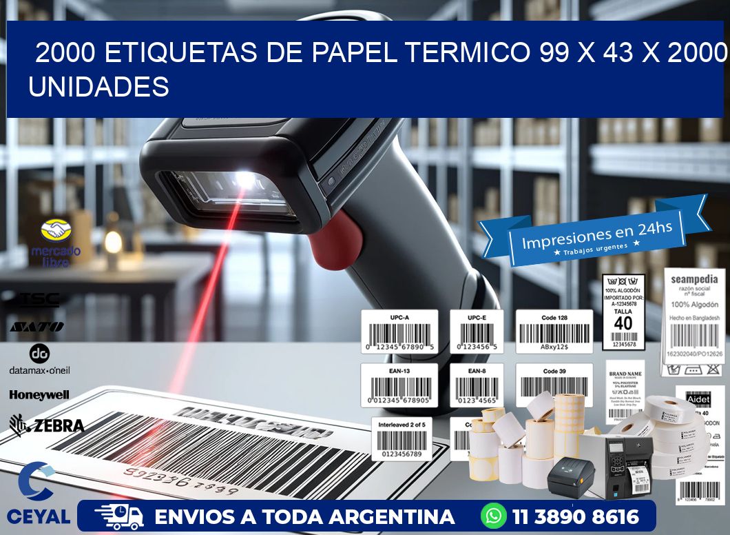 2000 ETIQUETAS DE PAPEL TERMICO 99 x 43 X 2000 UNIDADES