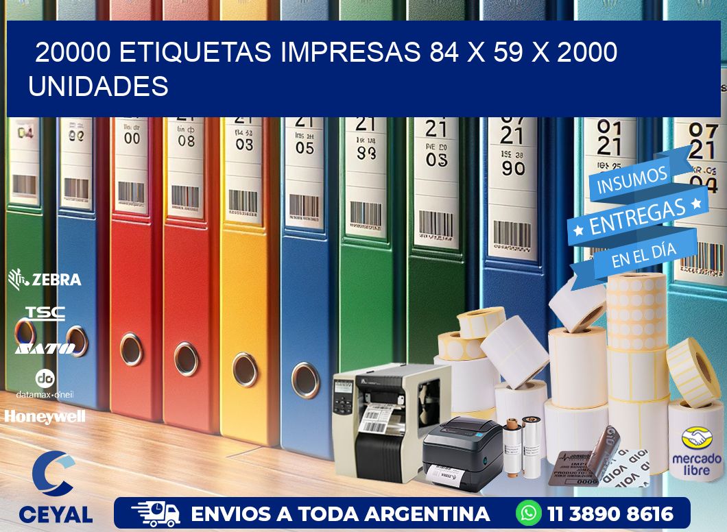 20000 ETIQUETAS IMPRESAS 84 x 59 X 2000 UNIDADES