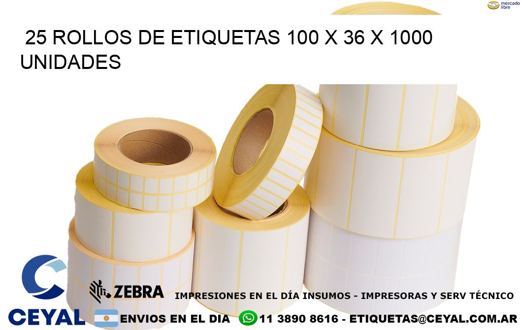 25 ROLLOS DE ETIQUETAS 100 x 36 X 1000 UNIDADES