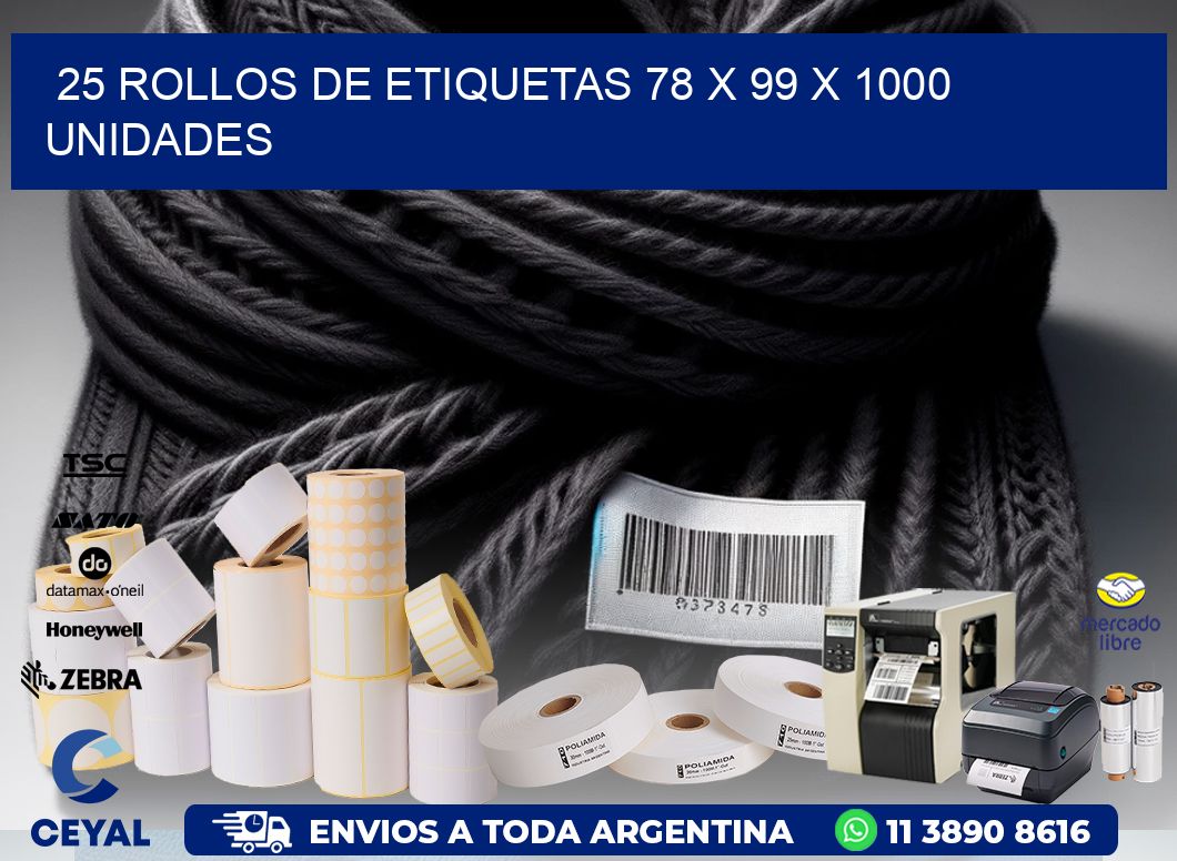 25 ROLLOS DE ETIQUETAS 78 x 99 X 1000 UNIDADES