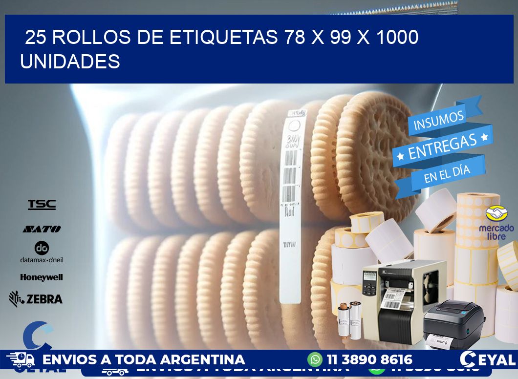 25 ROLLOS DE ETIQUETAS 78 x 99 X 1000 UNIDADES