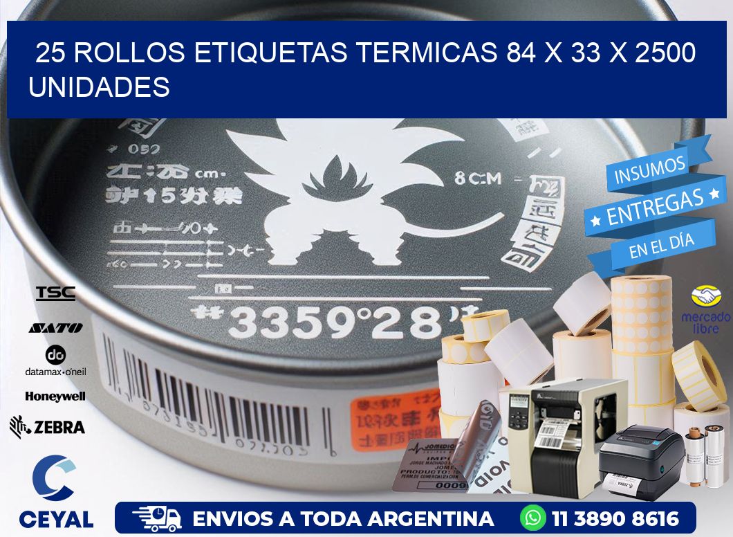 25 ROLLOS ETIQUETAS TERMICAS 84 x 33 X 2500 UNIDADES