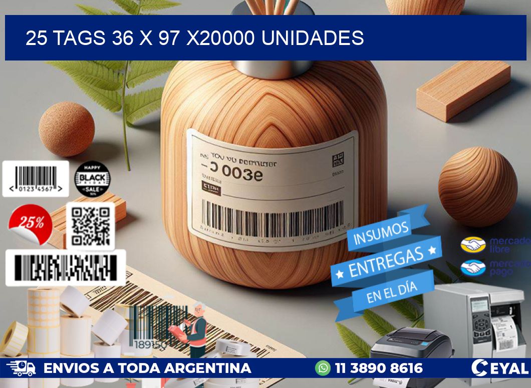 25 TAGS 36 x 97 X20000 UNIDADES