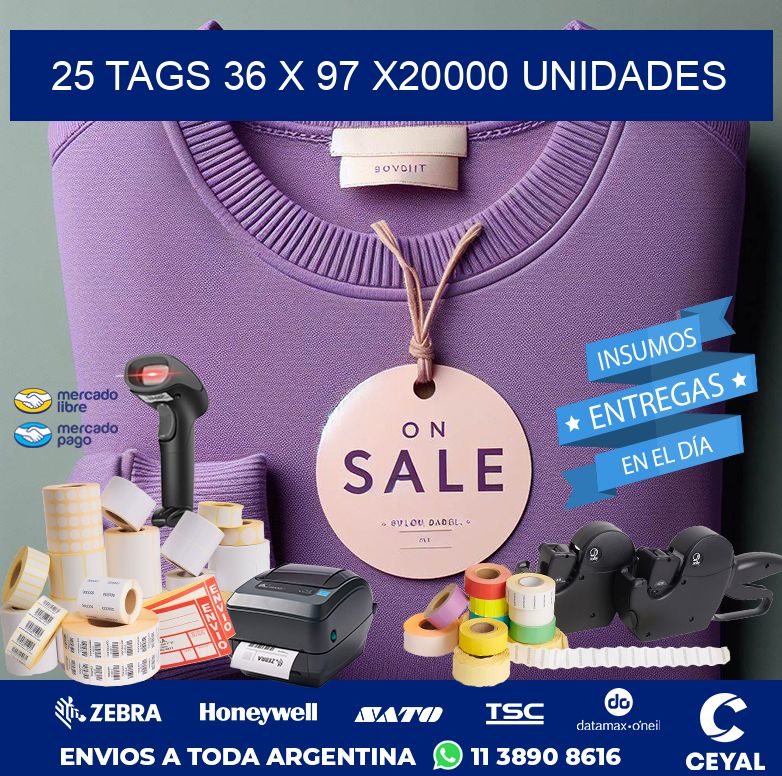 25 TAGS 36 x 97 X20000 UNIDADES