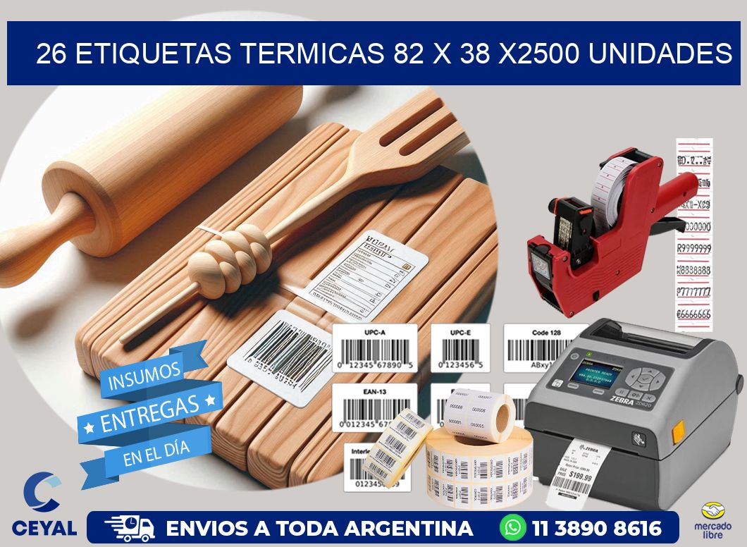 26 ETIQUETAS TERMICAS 82 x 38 X2500 UNIDADES