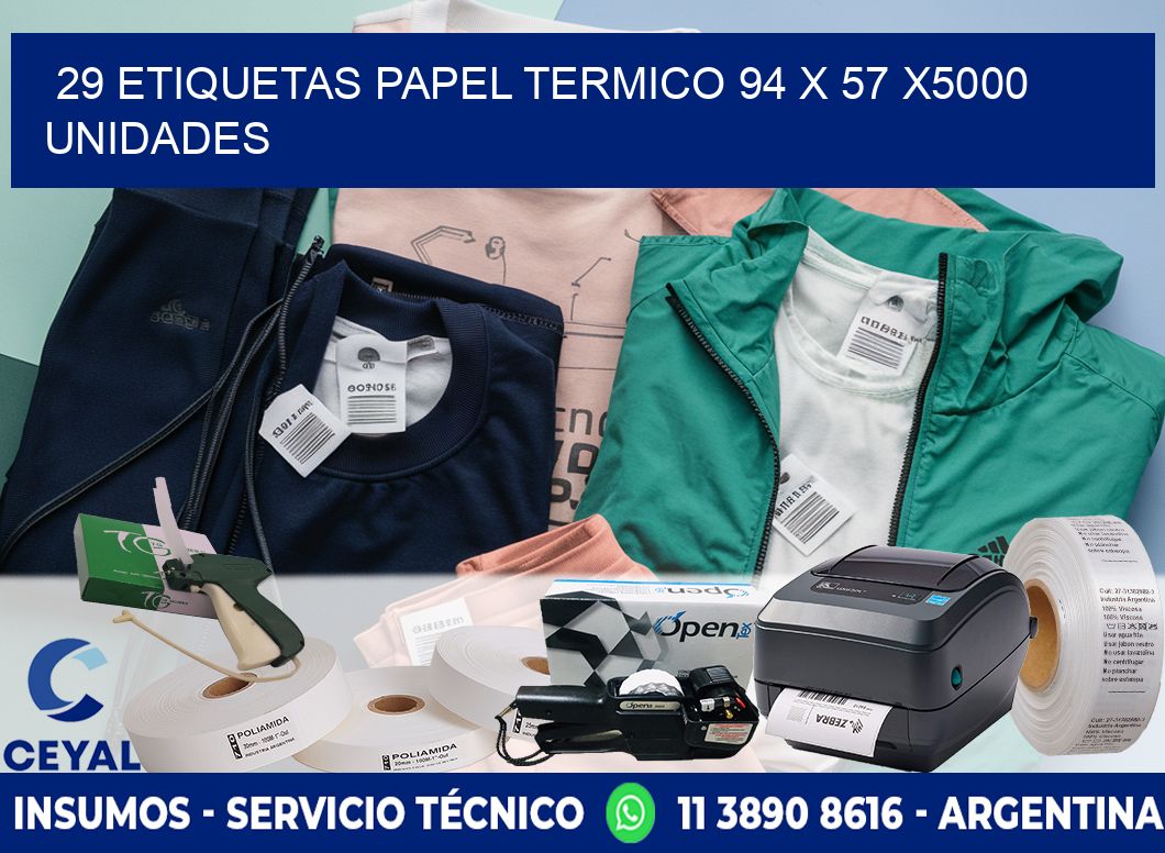 29 ETIQUETAS PAPEL TERMICO 94 x 57 X5000 UNIDADES