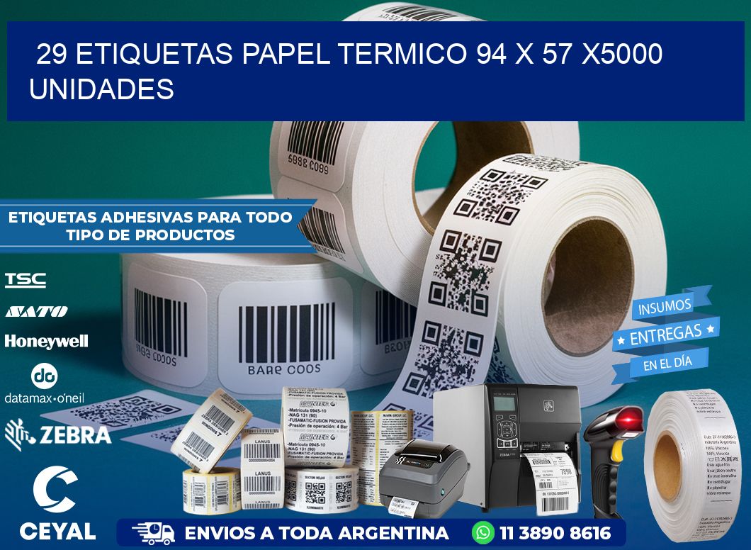 29 ETIQUETAS PAPEL TERMICO 94 x 57 X5000 UNIDADES