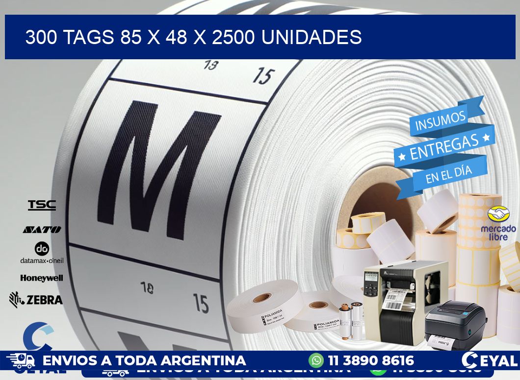 300 TAGS 85 x 48 X 2500 UNIDADES