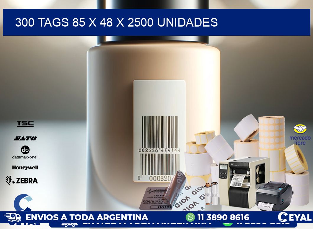 300 TAGS 85 x 48 X 2500 UNIDADES