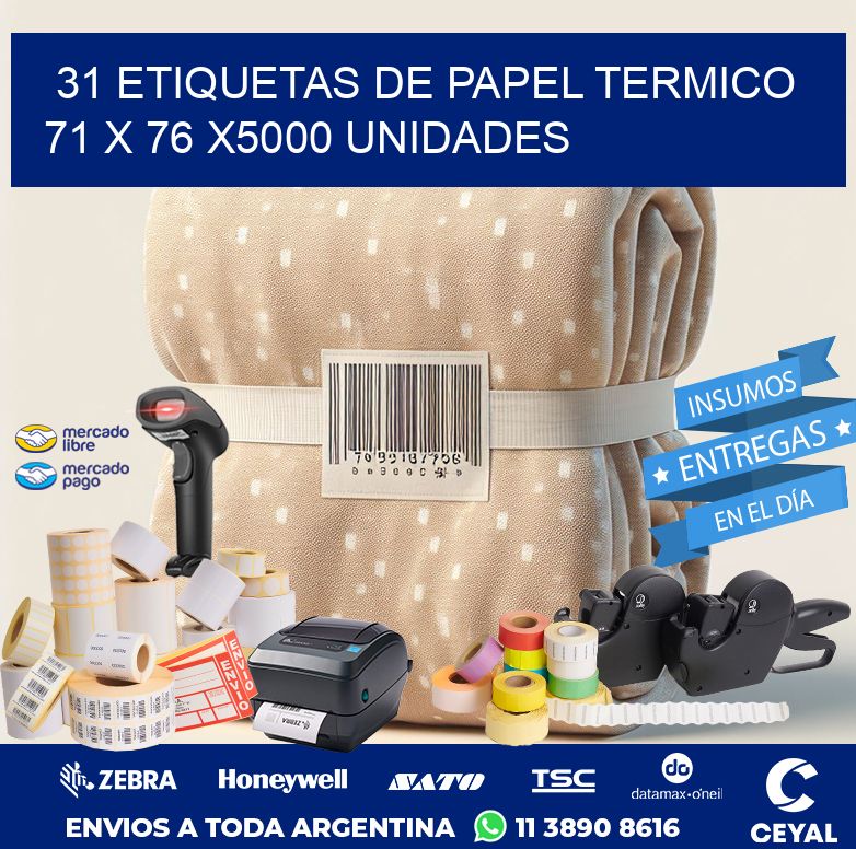 31 ETIQUETAS DE PAPEL TERMICO 71 x 76 X5000 UNIDADES