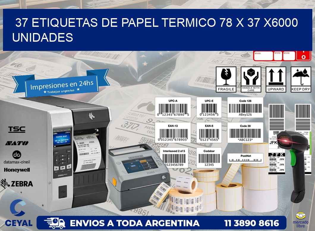 37 ETIQUETAS DE PAPEL TERMICO 78 x 37 X6000 UNIDADES