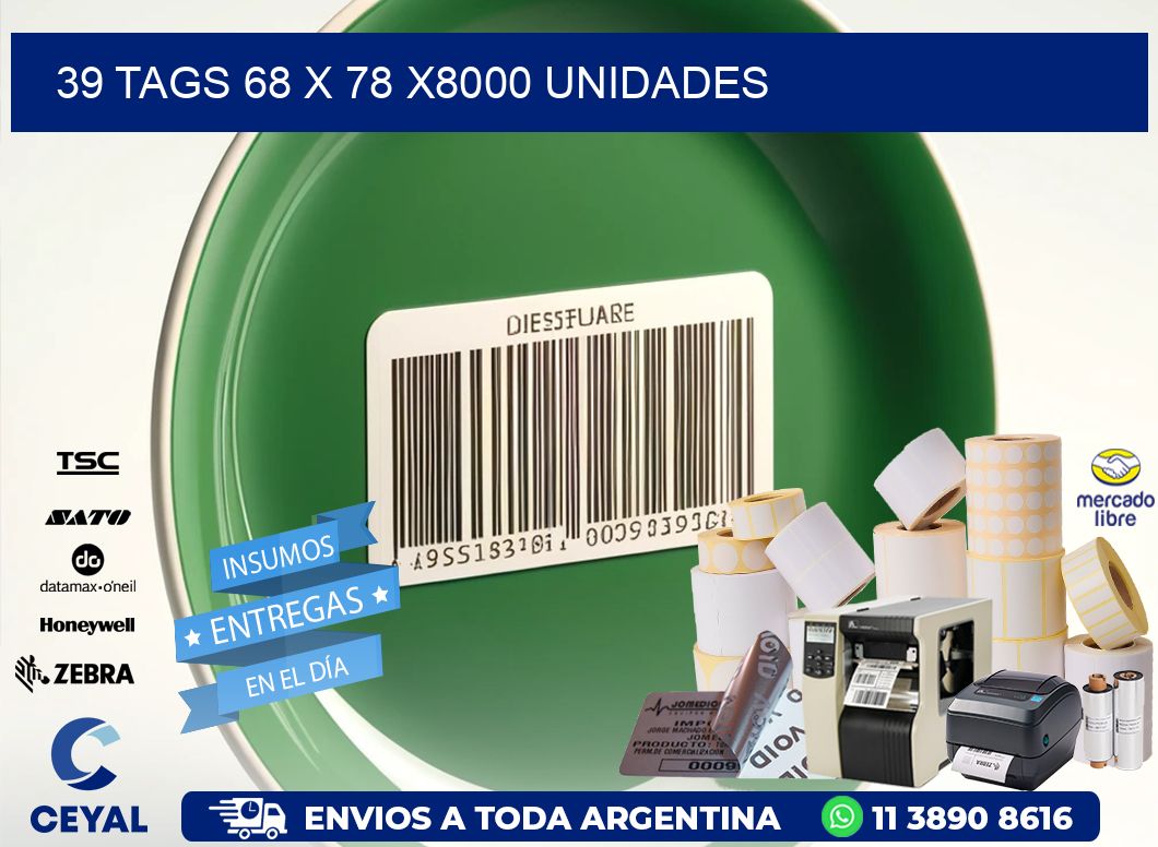 39 TAGS 68 x 78 X8000 UNIDADES