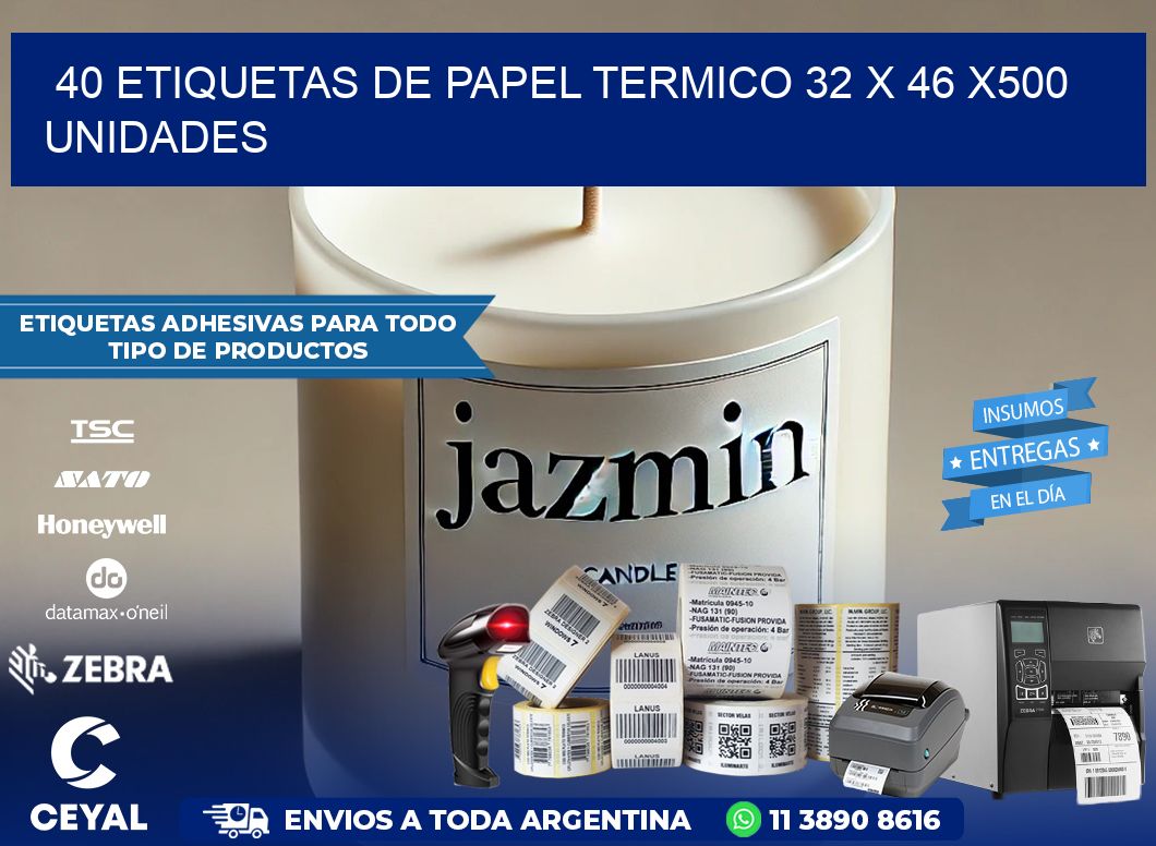 40 ETIQUETAS DE PAPEL TERMICO 32 x 46 x500 UNIDADES