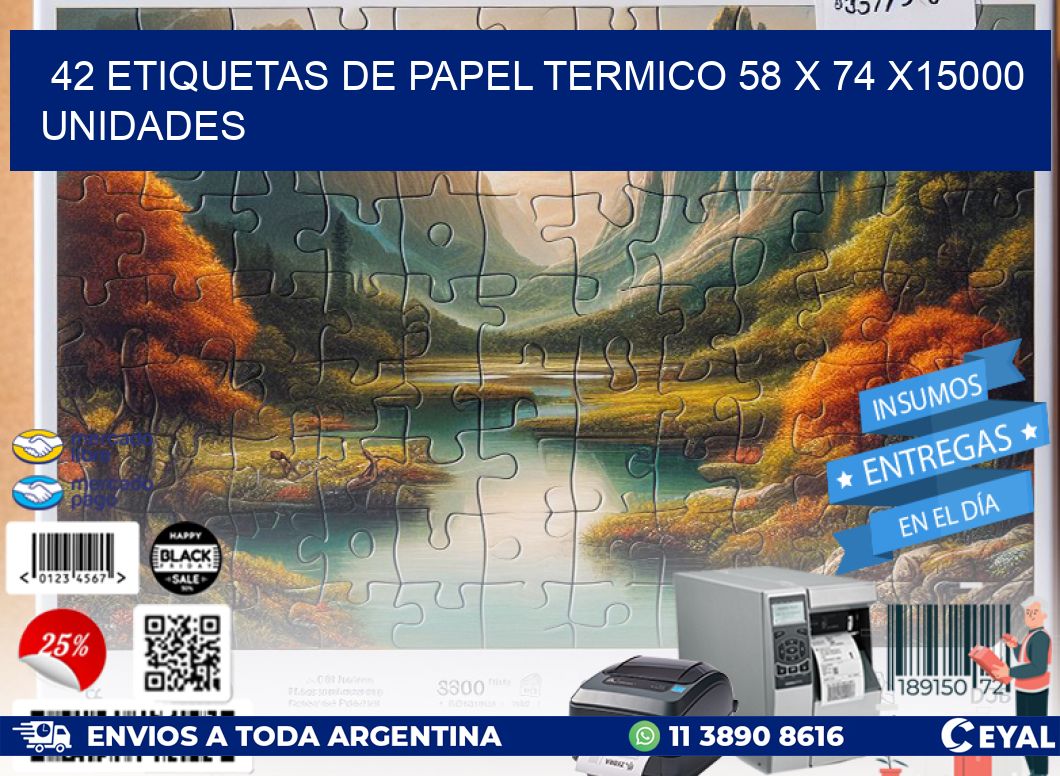 42 ETIQUETAS DE PAPEL TERMICO 58 x 74 X15000 UNIDADES