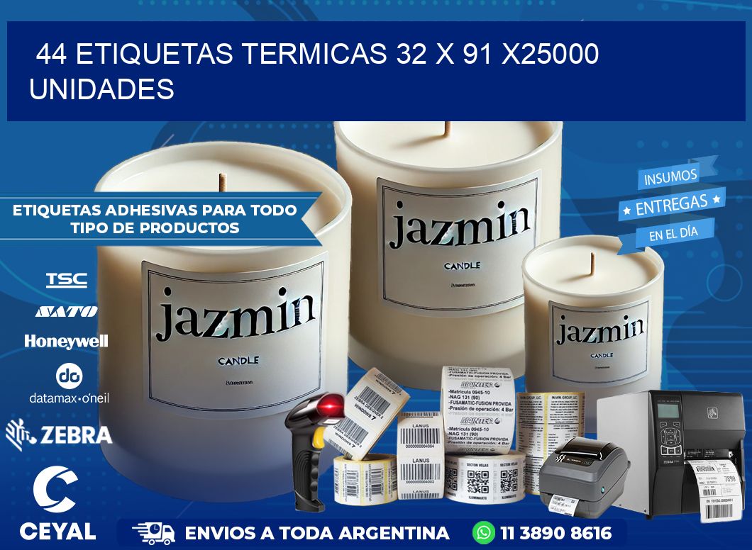 44 ETIQUETAS TERMICAS 32 x 91 X25000 UNIDADES