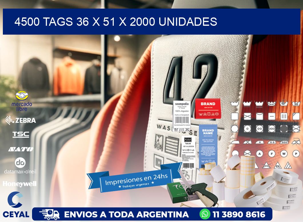 4500 TAGS 36 x 51 X 2000 UNIDADES