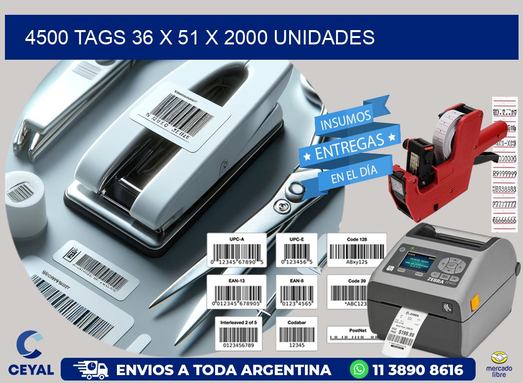 4500 TAGS 36 x 51 X 2000 UNIDADES