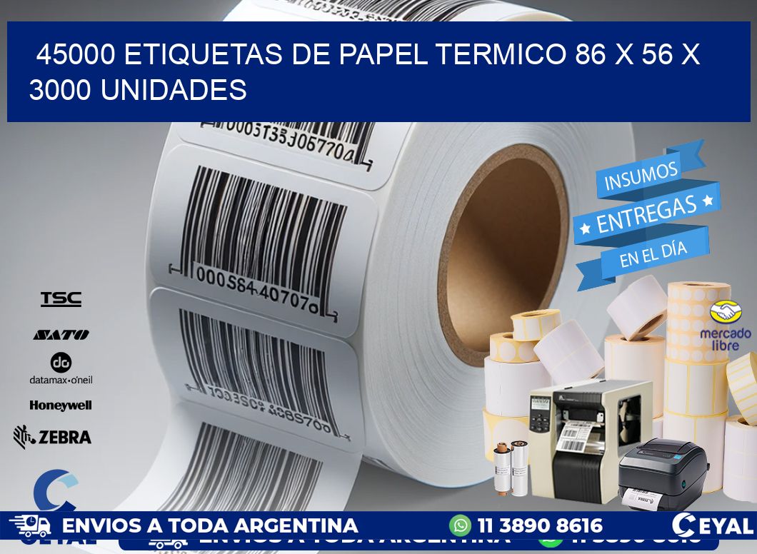 45000 ETIQUETAS DE PAPEL TERMICO 86 x 56 X 3000 UNIDADES