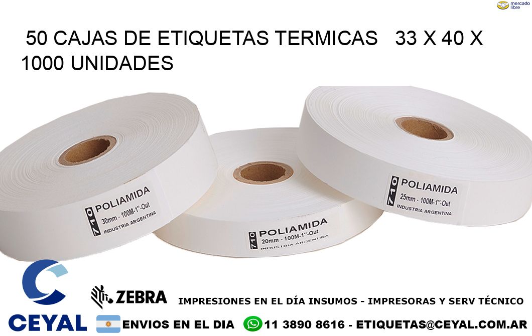 50 CAJAS DE ETIQUETAS TERMICAS   33 x 40 X 1000 UNIDADES