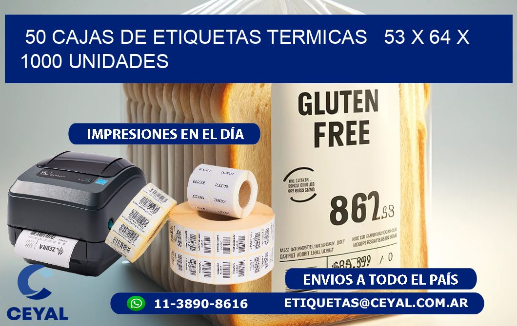 50 CAJAS DE ETIQUETAS TERMICAS   53 x 64 X 1000 UNIDADES