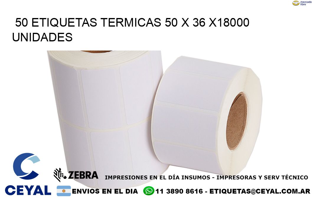 50 ETIQUETAS TERMICAS 50 x 36 x18000 UNIDADES