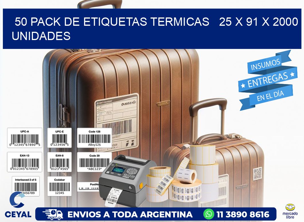 50 PACK DE ETIQUETAS TERMICAS   25 x 91 X 2000 UNIDADES