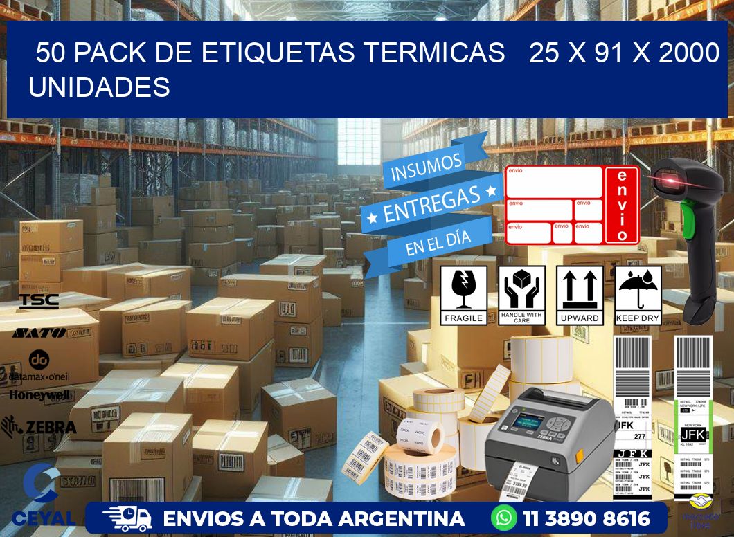 50 PACK DE ETIQUETAS TERMICAS   25 x 91 X 2000 UNIDADES