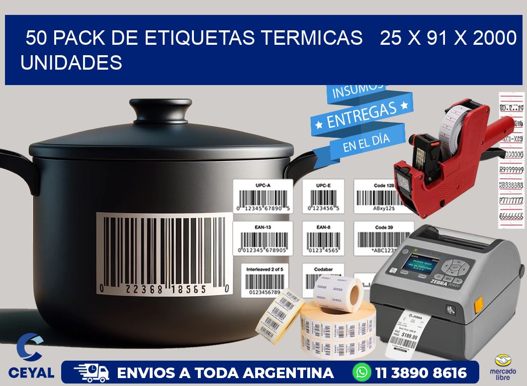 50 PACK DE ETIQUETAS TERMICAS   25 x 91 X 2000 UNIDADES