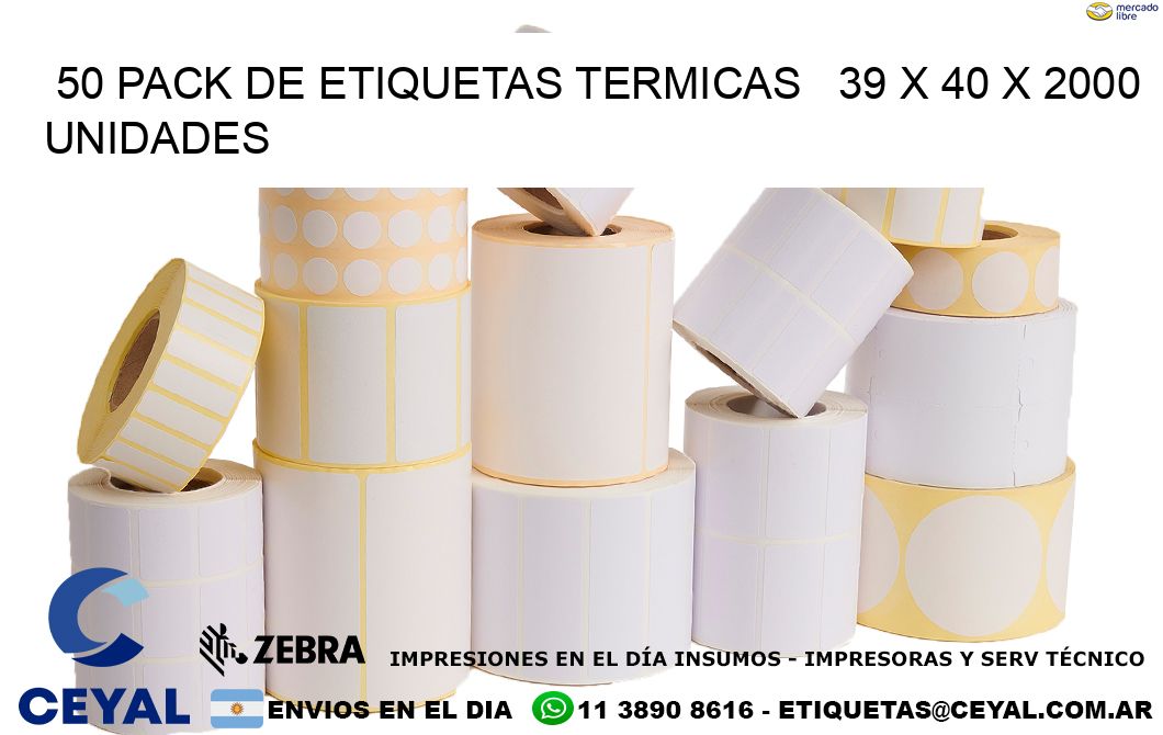 50 PACK DE ETIQUETAS TERMICAS   39 x 40 X 2000 UNIDADES