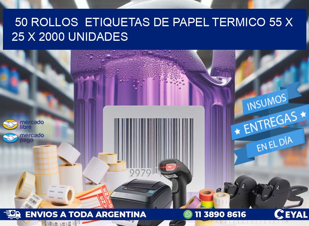 50 ROLLOS  ETIQUETAS DE PAPEL TERMICO 55 x 25 X 2000 UNIDADES