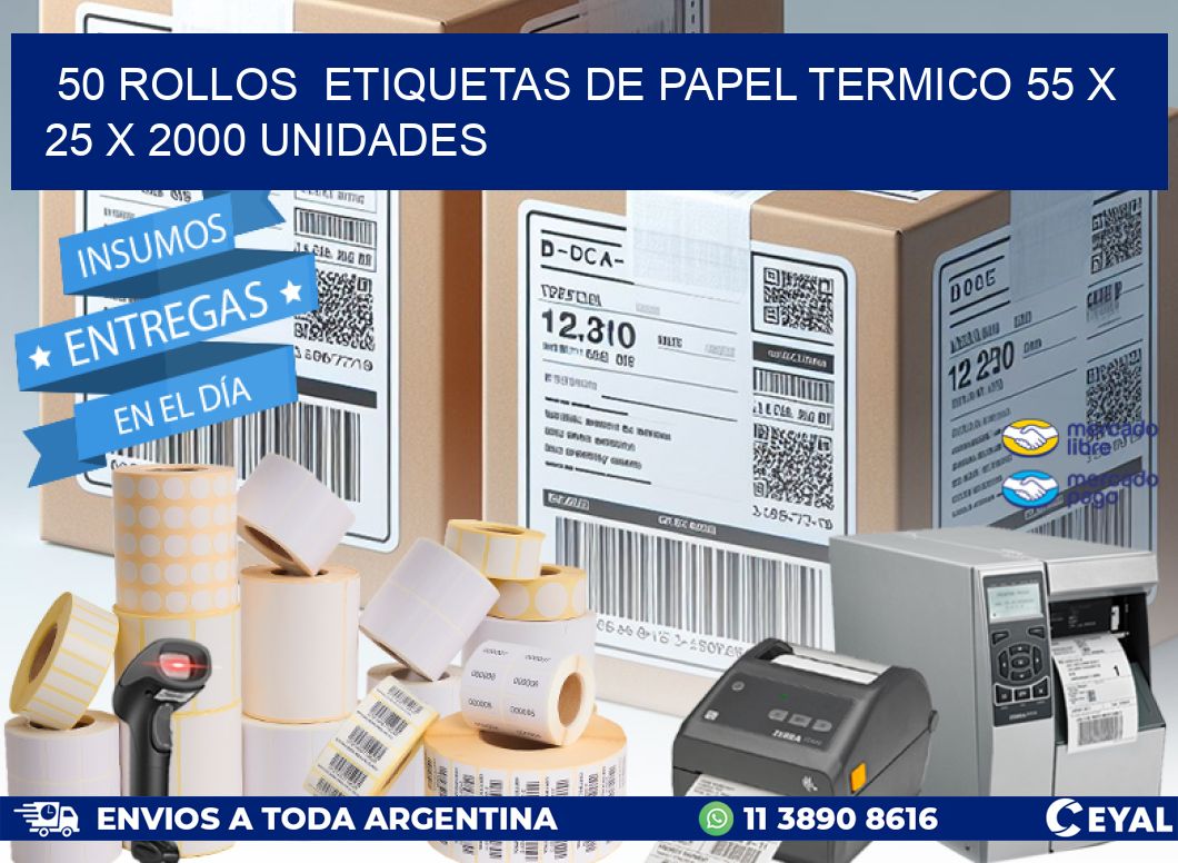 50 ROLLOS  ETIQUETAS DE PAPEL TERMICO 55 x 25 X 2000 UNIDADES