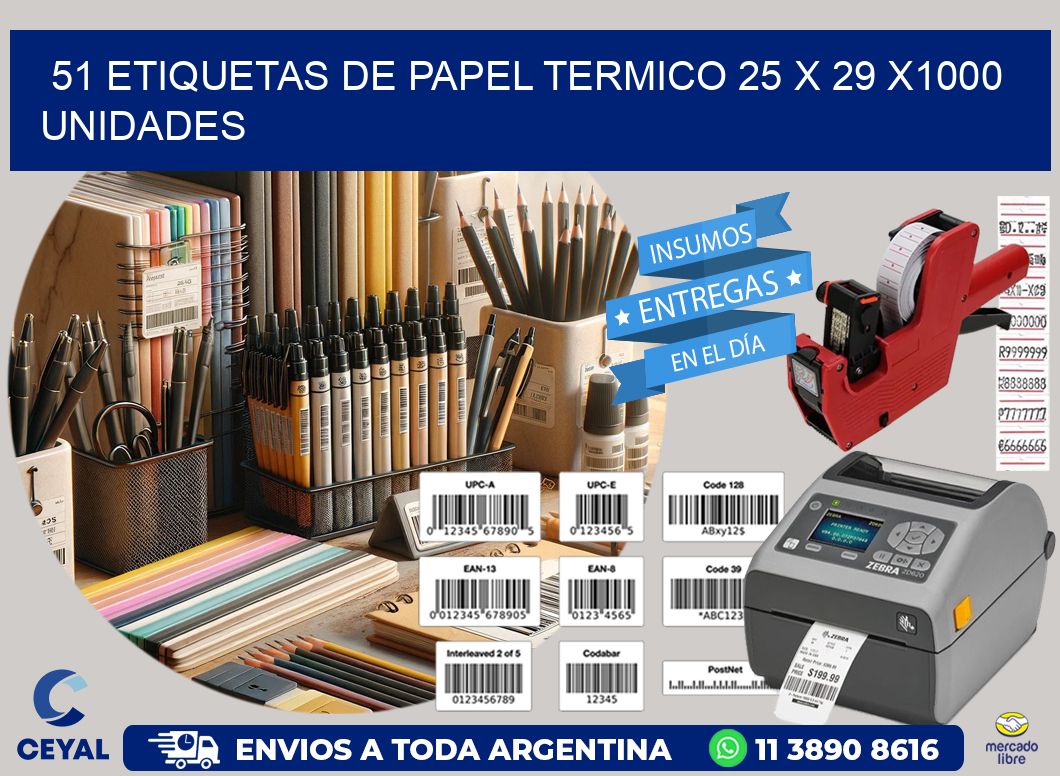 51 ETIQUETAS DE PAPEL TERMICO 25 x 29 X1000 UNIDADES