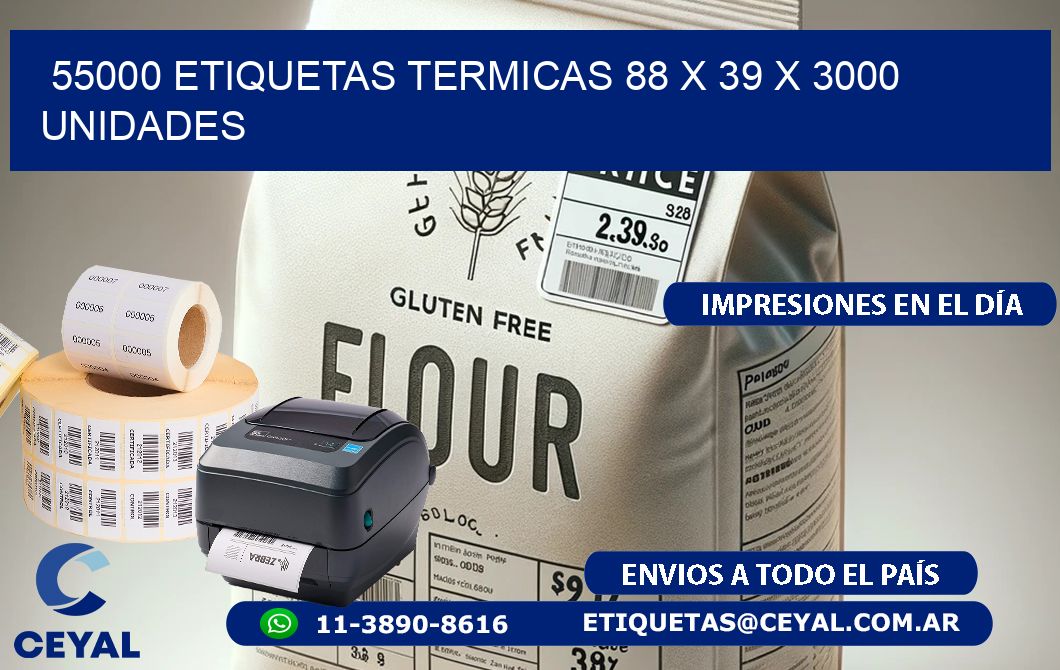 55000 ETIQUETAS TERMICAS 88 x 39 X 3000 UNIDADES