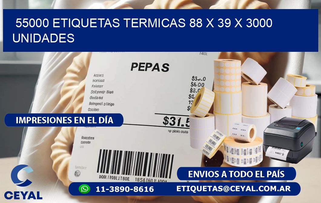 55000 ETIQUETAS TERMICAS 88 x 39 X 3000 UNIDADES