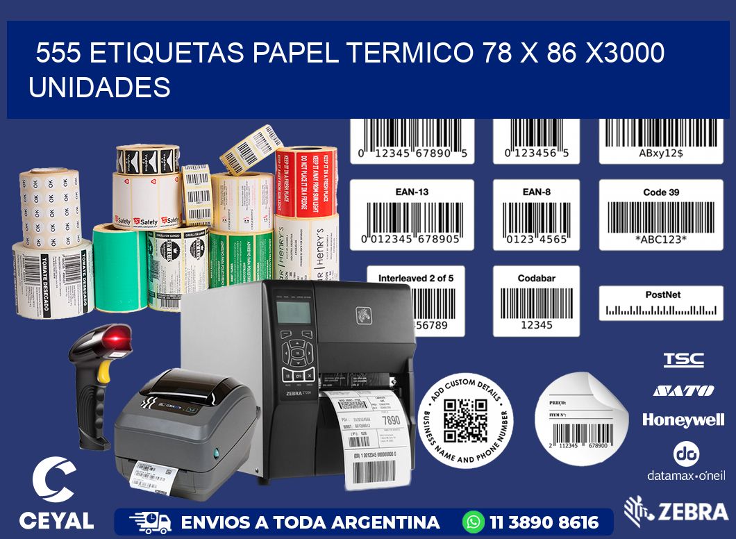 555 ETIQUETAS PAPEL TERMICO 78 x 86 X3000 UNIDADES