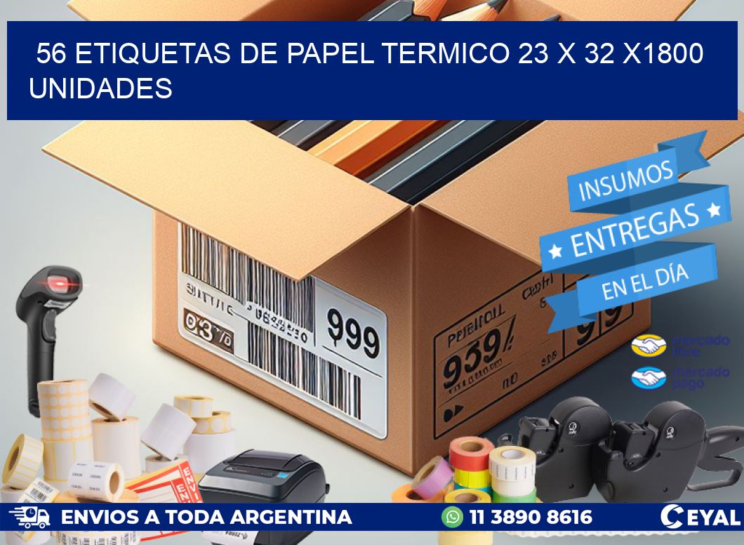 56 ETIQUETAS DE PAPEL TERMICO 23 x 32 X1800 UNIDADES