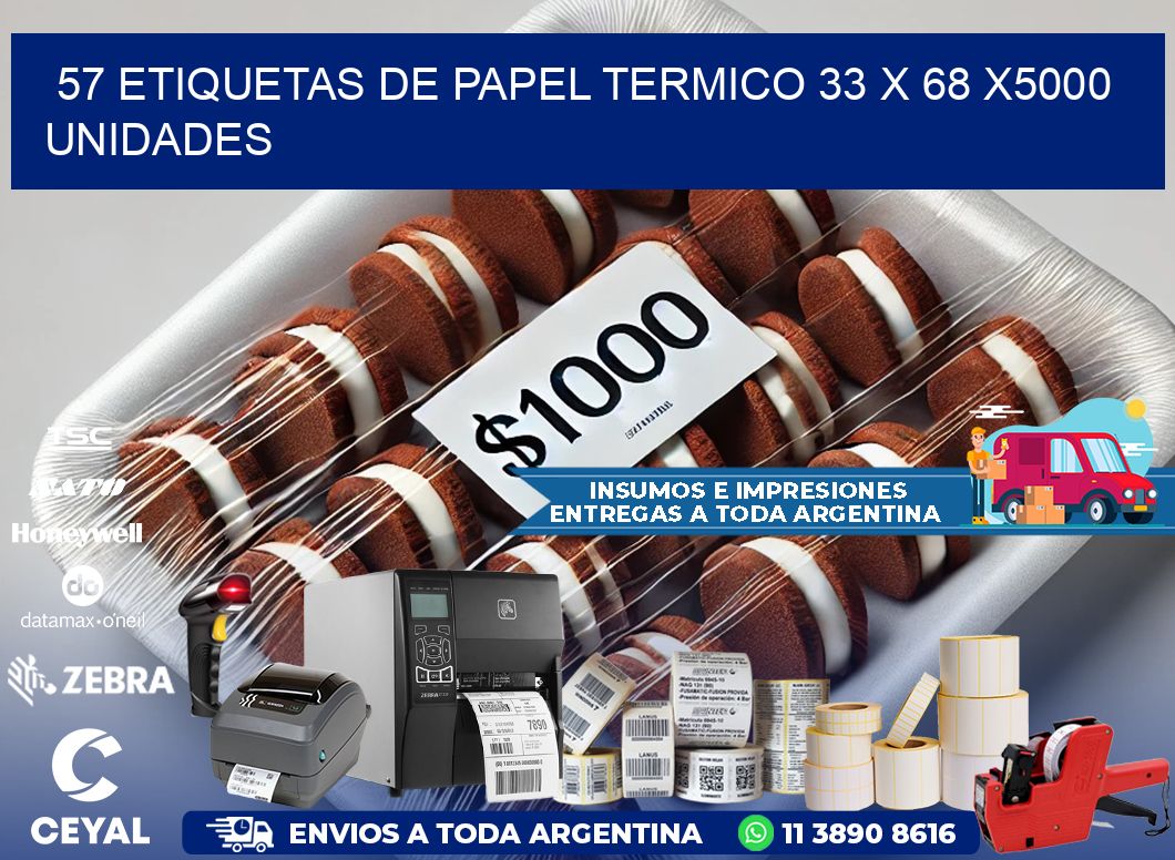 57 ETIQUETAS DE PAPEL TERMICO 33 x 68 X5000 UNIDADES