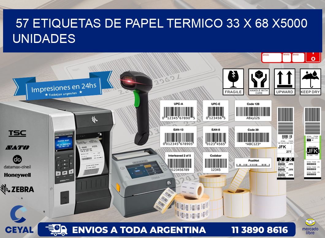 57 ETIQUETAS DE PAPEL TERMICO 33 x 68 X5000 UNIDADES