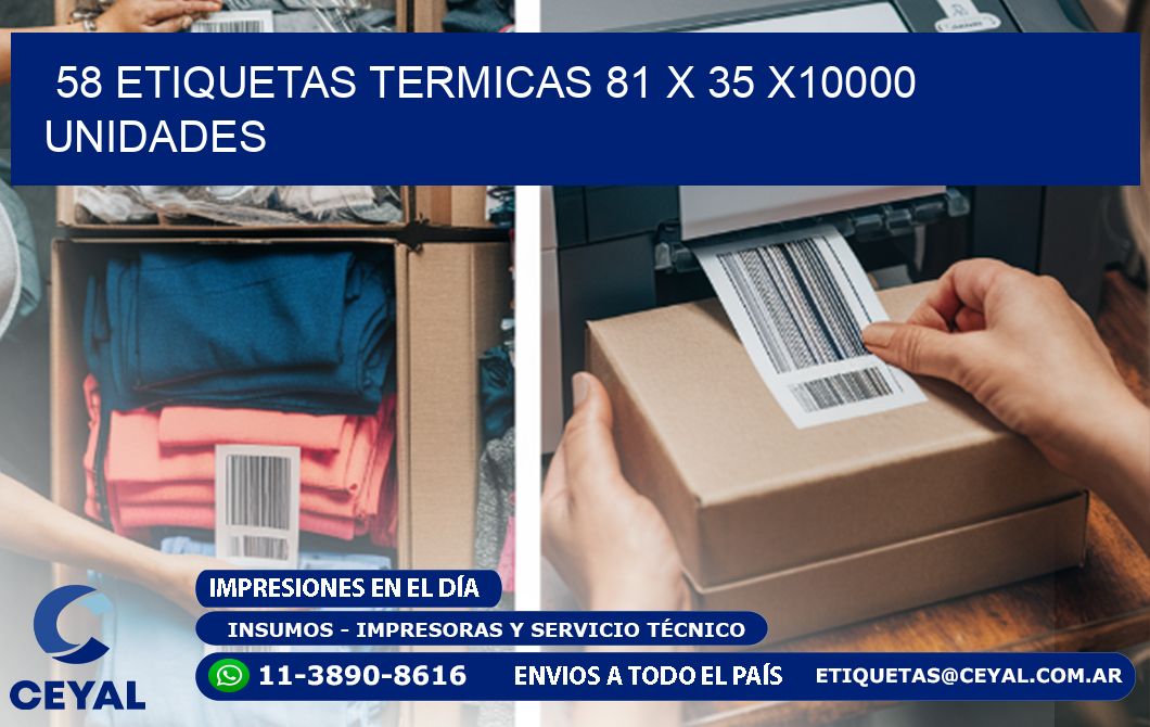 58 ETIQUETAS TERMICAS 81 x 35 X10000 UNIDADES