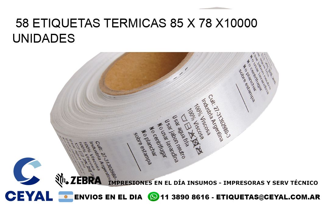 58 ETIQUETAS TERMICAS 85 x 78 X10000 UNIDADES