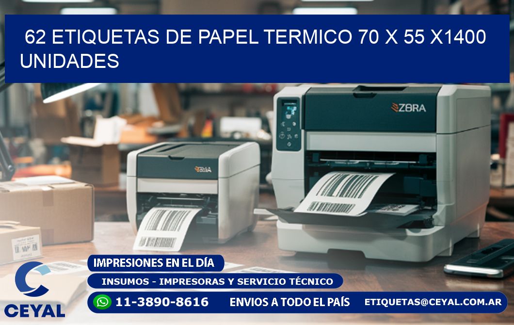 62 ETIQUETAS DE PAPEL TERMICO 70 x 55 X1400 UNIDADES