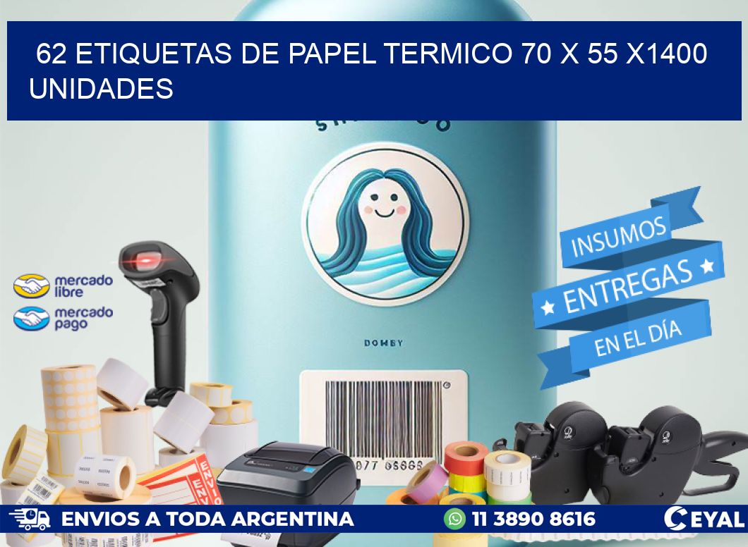 62 ETIQUETAS DE PAPEL TERMICO 70 x 55 X1400 UNIDADES