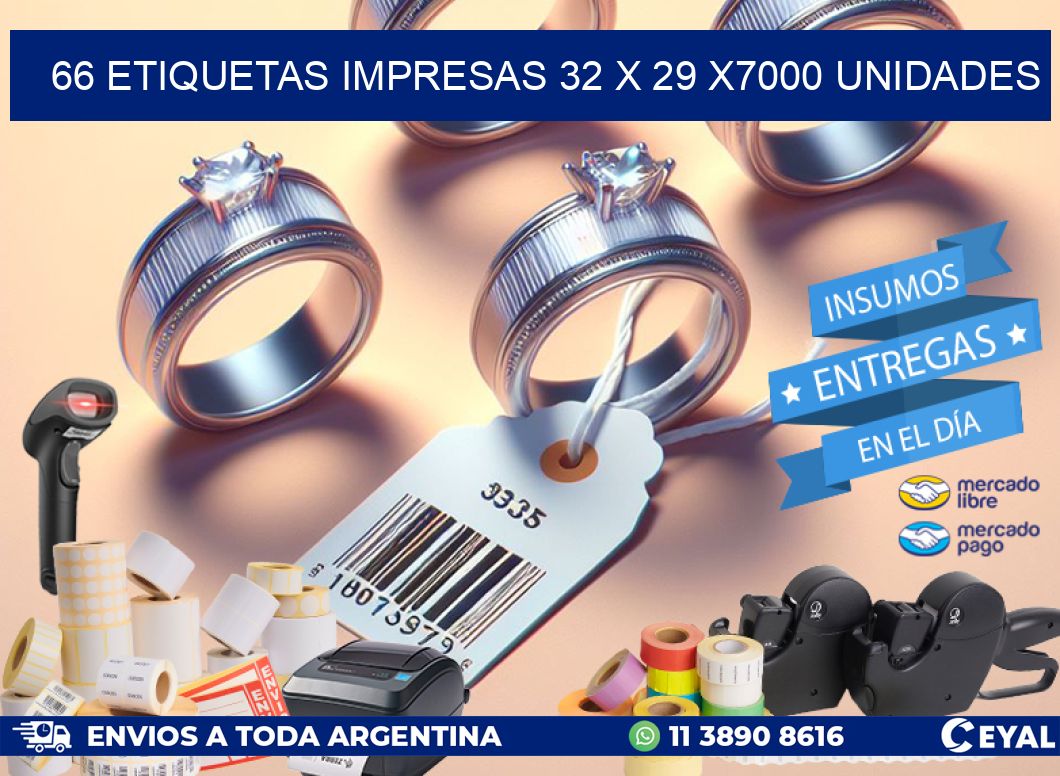 66 ETIQUETAS IMPRESAS 32 x 29 X7000 UNIDADES