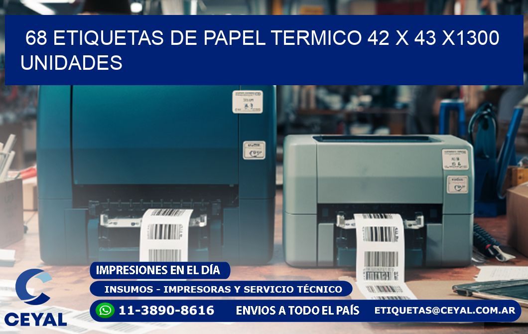 68 ETIQUETAS DE PAPEL TERMICO 42 x 43 X1300 UNIDADES