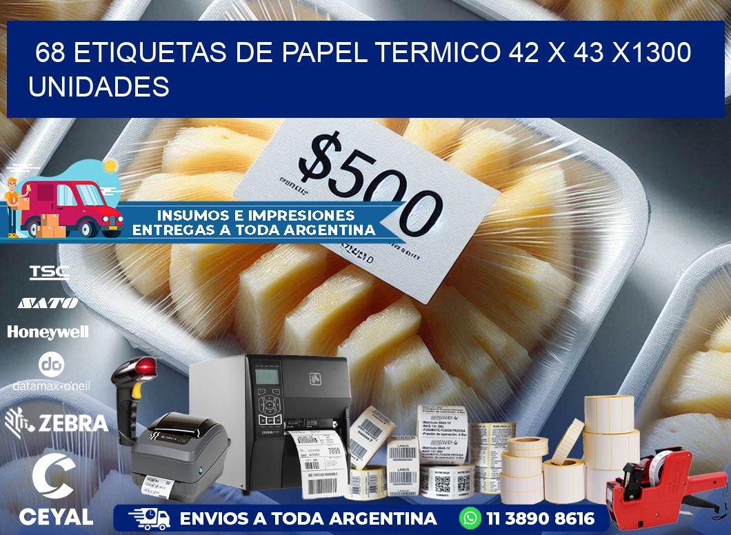 68 ETIQUETAS DE PAPEL TERMICO 42 x 43 X1300 UNIDADES