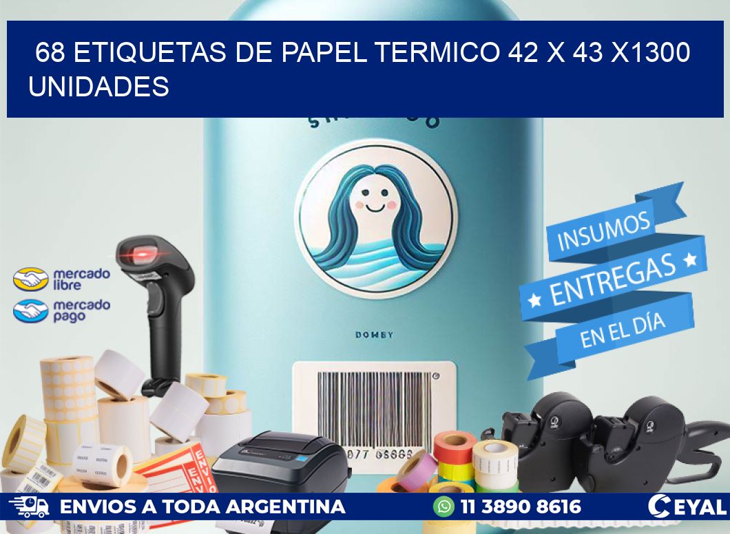 68 ETIQUETAS DE PAPEL TERMICO 42 x 43 X1300 UNIDADES