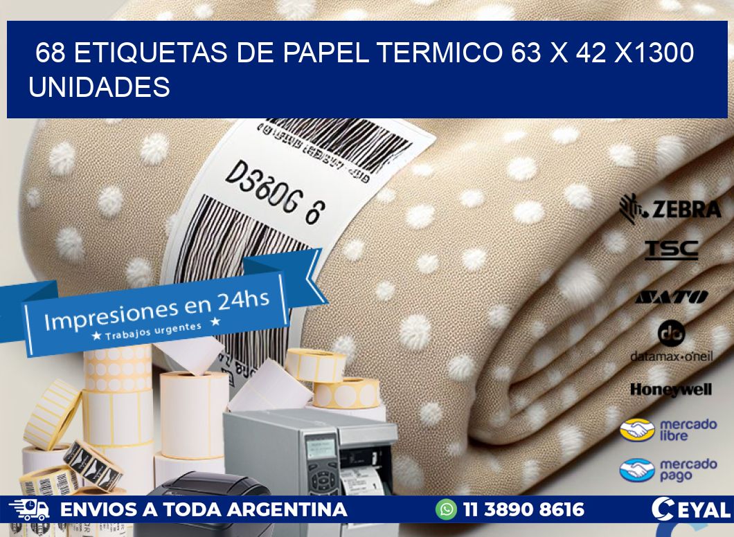 68 ETIQUETAS DE PAPEL TERMICO 63 x 42 X1300 UNIDADES