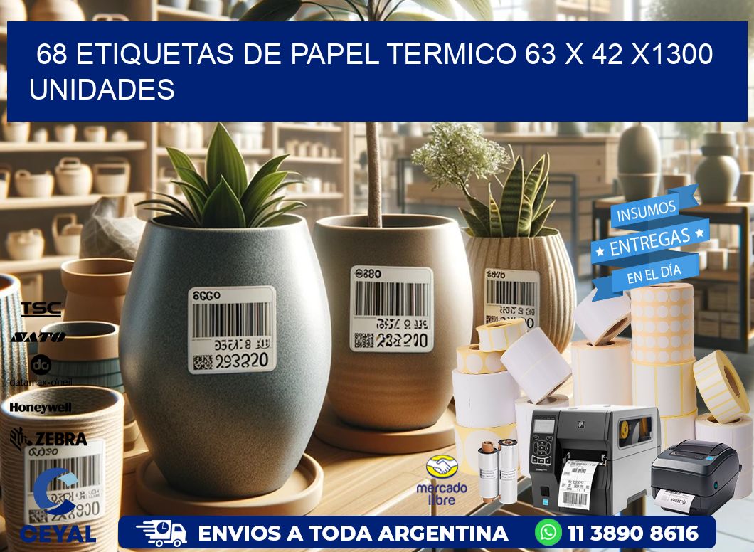 68 ETIQUETAS DE PAPEL TERMICO 63 x 42 X1300 UNIDADES