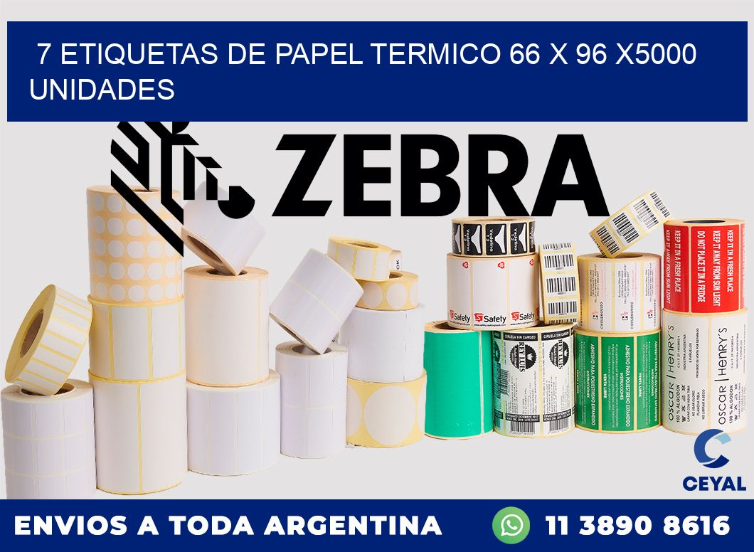 7 ETIQUETAS DE PAPEL TERMICO 66 x 96 X5000 UNIDADES