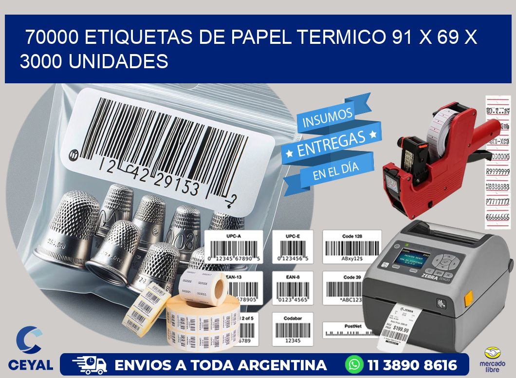 70000 ETIQUETAS DE PAPEL TERMICO 91 x 69 X 3000 UNIDADES